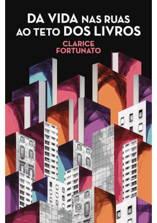 DA VIDA NAS RUAS AO TETO DOS LIVROS