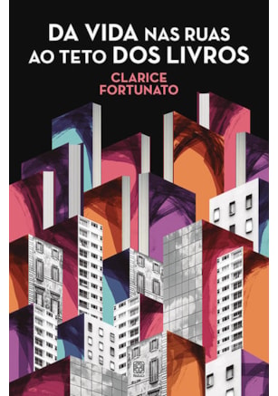 DA VIDA NAS RUAS AO TETO DOS LIVROS