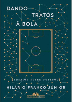 DANDO TRATOS À BOLA - ENSAIOS SOBRE FUTEBOL