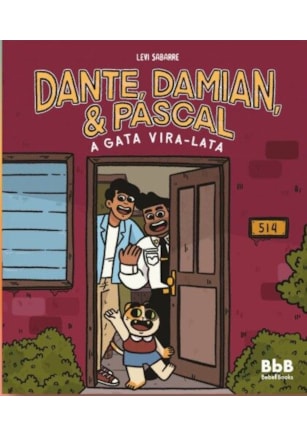 Dante, Damian e Pascal, a gata vira-lata