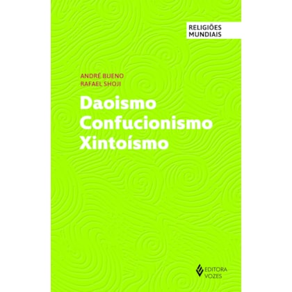 DAOISMO CONFUCIONISMO XINTOÍSMO