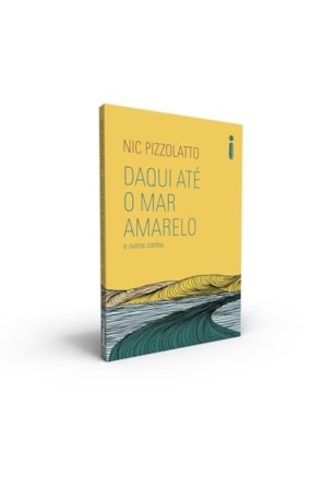 DAQUI ATÉ O MAR AMARELO E OUTROS CONTOS