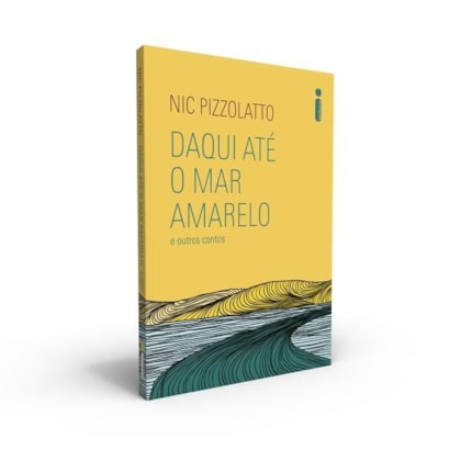 DAQUI ATÉ O MAR AMARELO E OUTROS CONTOS