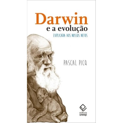 DARWIN E A EVOLUÇÃO EXPLICADA AOS NOSSOS NETOS
