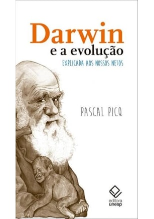 DARWIN E A EVOLUÇÃO EXPLICADA AOS NOSSOS NETOS