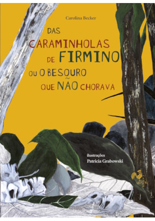 DAS CARAMINHOLAS DE FIRMINO OU O BESOURO QUE NÃO CHORAVA