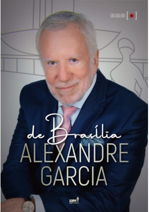 DE BRASÍLIA, ALEXANDRE GARCIA