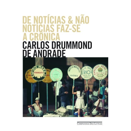 DE NOTÍCIAS & NÃO NOTÍCIAS FAZ-SE A CRÔNICA
