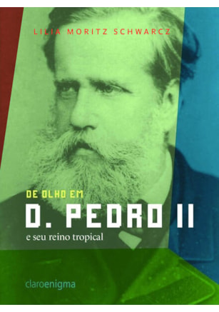 DE OLHO EM D. PEDRO II E SEU REINO TROPICAL