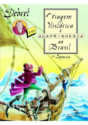 DEBRET EM VIAGEM HISTÓRICA E QUADRINHESCA AO BRASIL