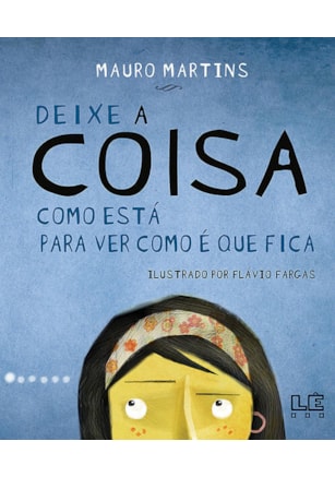 DEIXE A COISA COMO ESTÁ PARA VER COMO É QUE FICA