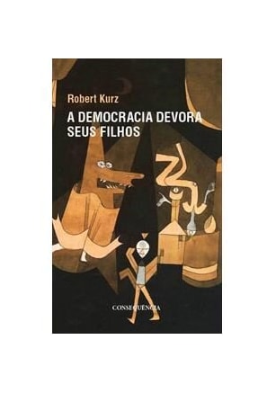 Democracia Devora seus Filhos, A