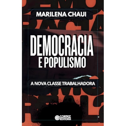 DEMOCRACIA E POPULISMO - A NOVA CLASSE TRABALHADORA