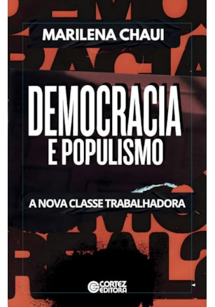DEMOCRACIA E POPULISMO - A NOVA CLASSE TRABALHADORA