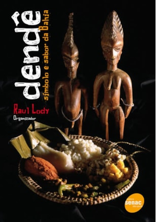 DENDÊ : SÍMBOLO E SABOR DA BAHIA