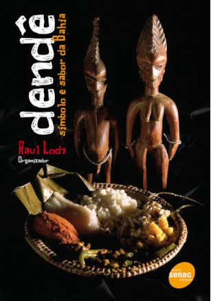 DENDÊ : SÍMBOLO E SABOR DA BAHIA