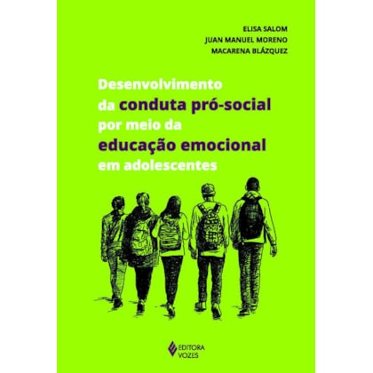 DESENVOLVIMENTO DA CONDUTA PRÓ-SOCIAL POR MEIO DA EDUCAÇÃO EMOCIONAL EM ADOLESCENTES