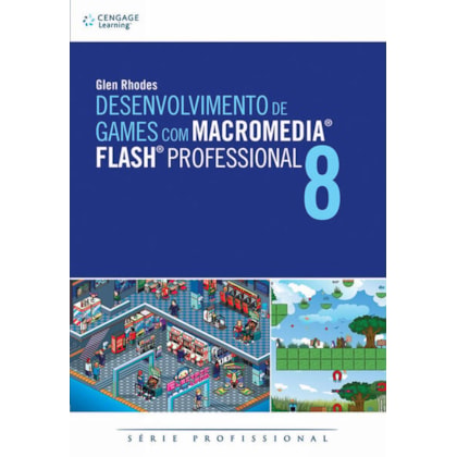 DESENVOLVIMENTO DE GAMES COM MACROMEDIA® FLASH® PROFESSIONAL 8