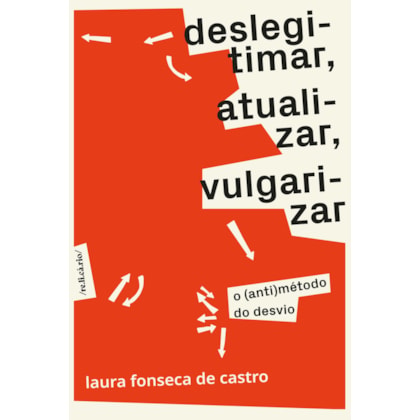 DESLEGITIMAR, ATUALIZAR, VULGARIZAR