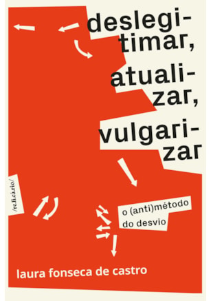 DESLEGITIMAR, ATUALIZAR, VULGARIZAR
