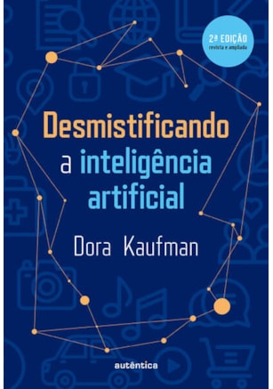 DESMISTIFICANDO A INTELIGÊNCIA ARTIFICIAL
