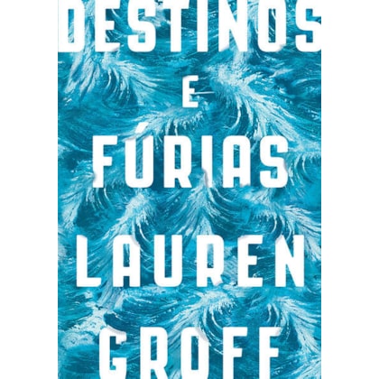 DESTINOS E FÚRIAS