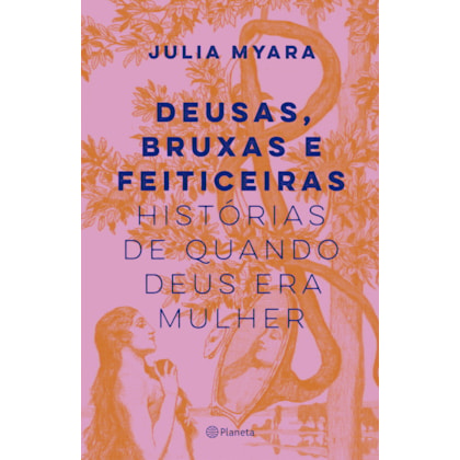 DEUSAS, BRUXAS E FEITICEIRAS