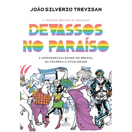 DEVASSOS NO PARAÍSO (4ª EDIÇÃO, REVISTA E AMPLIADA)