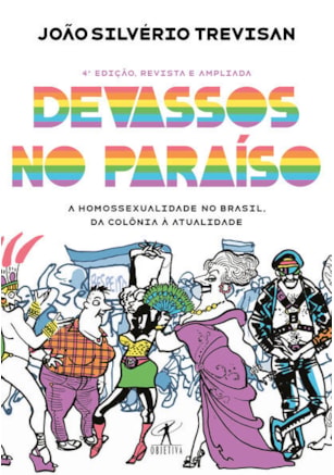 DEVASSOS NO PARAÍSO (4ª EDIÇÃO, REVISTA E AMPLIADA)