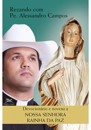 DEVOCIONÁRIO E NOVENA A NOSSA SENHORA RAINHA DA PAZ