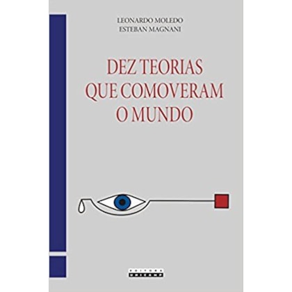 DEZ TEORIAS QUE COMOVERAM O MUNDO