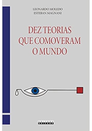 DEZ TEORIAS QUE COMOVERAM O MUNDO