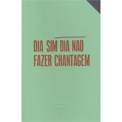 DIA SIM DIA NÃO FAZER CHANTAGEM