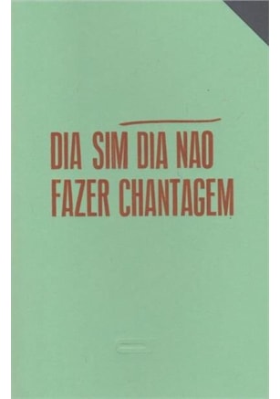 DIA SIM DIA NÃO FAZER CHANTAGEM