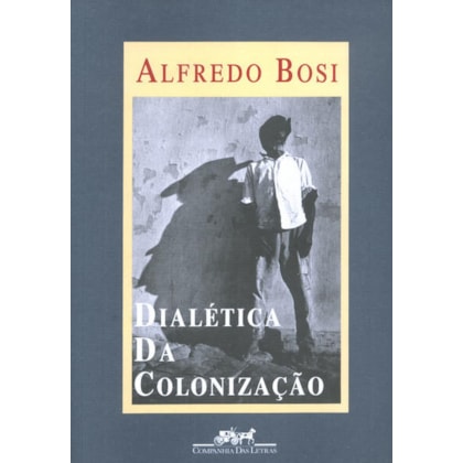 DIALÉTICA DA COLONIZAÇÃO