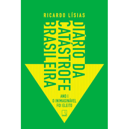 DIÁRIO DA CATÁSTROFE BRASILEIRA: ANO I