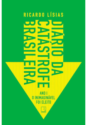 DIÁRIO DA CATÁSTROFE BRASILEIRA: ANO I