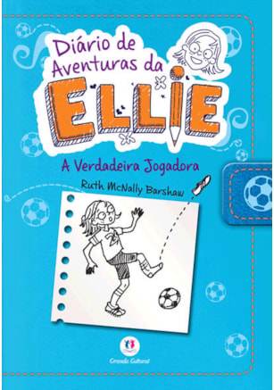 DIÁRIO DE AVENTURAS DA ELLIE - A VERDADEIRA JOGADORA - LIVRO 4