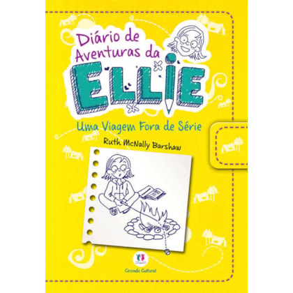 DIÁRIO DE AVENTURAS DA ELLIE - UMA VIAGEM FORA DE SÉRIE - LIVRO 1
