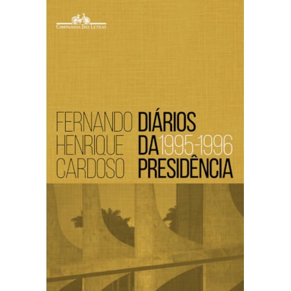 DIÁRIOS DA PRESIDÊNCIA 1995-1996 (VOLUME 1)