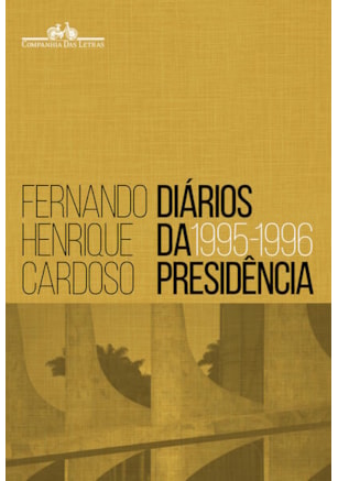 DIÁRIOS DA PRESIDÊNCIA 1995-1996 (VOLUME 1)