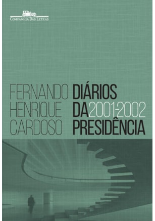 DIÁRIOS DA PRESIDÊNCIA 2001-2002 (VOLUME 4)