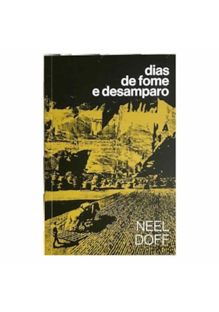 DIAS DE FOME E DESAMPARO