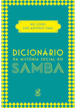 DICIONÁRIO DA HISTÓRIA SOCIAL DO SAMBA