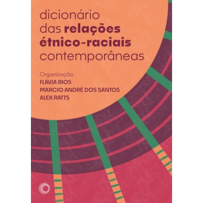 DICIONÁRIO DAS RELAÇÕES ÉTNICO-RACIAIS CONTEMPORÂNEAS