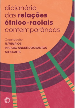 DICIONÁRIO DAS RELAÇÕES ÉTNICO-RACIAIS CONTEMPORÂNEAS