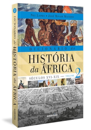 DICIONÁRIO DE HISTÓRIA DA ÁFRICA - VOL. 2