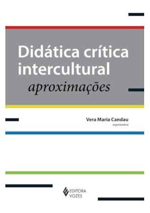 DIDÁTICA CRÍTICA INTERCULTURAL: APROXIMAÇÕES