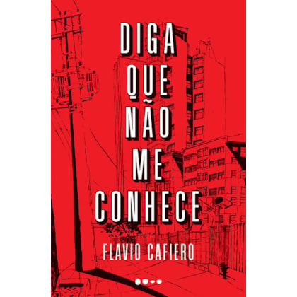 DIGA QUE NÃO ME CONHECE