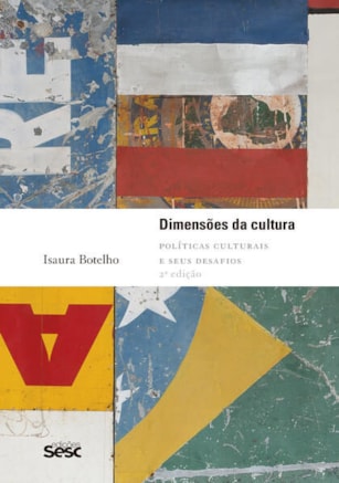 DIMENSÕES DA CULTURA: Políticas culturais e seus desafios